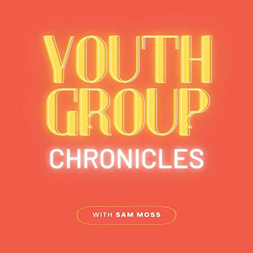 Youth Group Chronicles by Youth Group Chronicles
