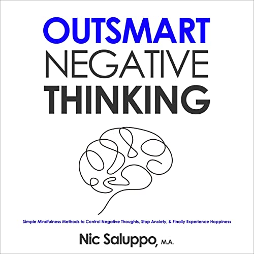 Outsmart Negative Thinking by Nic Saluppo