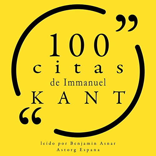 100 citas de Immanuel Kant by Immanuel Kant