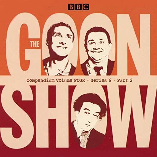 The Goon Show Compendium Volume Four: Series 6, Part 2