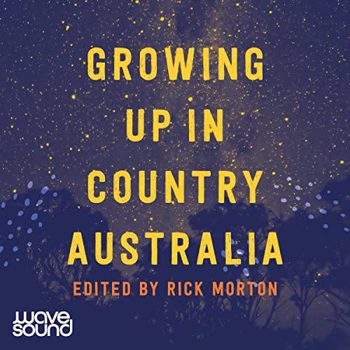 Growing Up in Country Australia by Rick Morton