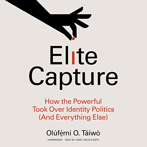 Elite Capture by Olúfẹ́mi O. Táíwò