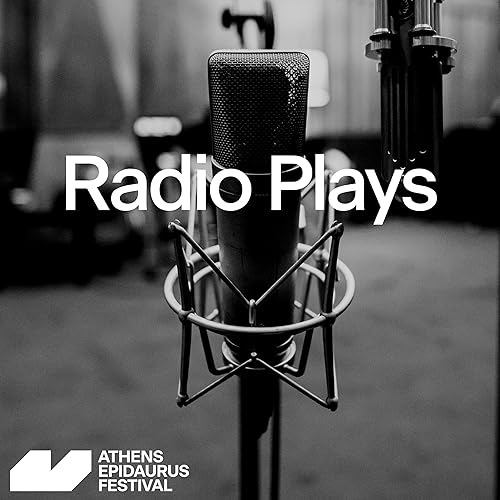 Radio Plays by Athens Epidaurus Festival