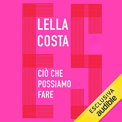 Ciò che possiamo fare by Lella Costa
