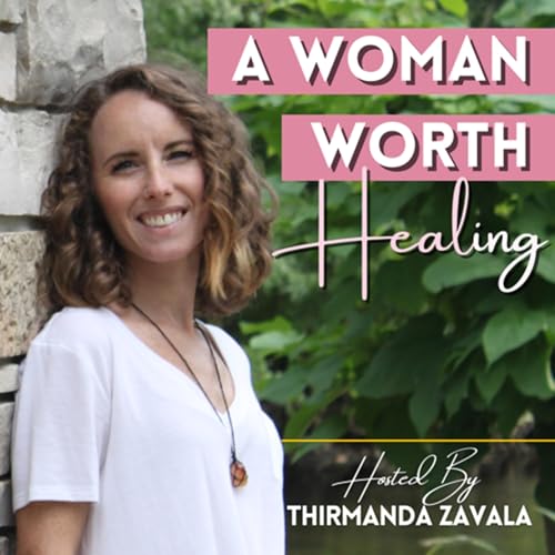 A Woman Worth Healing: An Autoimmune Healing Journey by Thirmanda Zavala