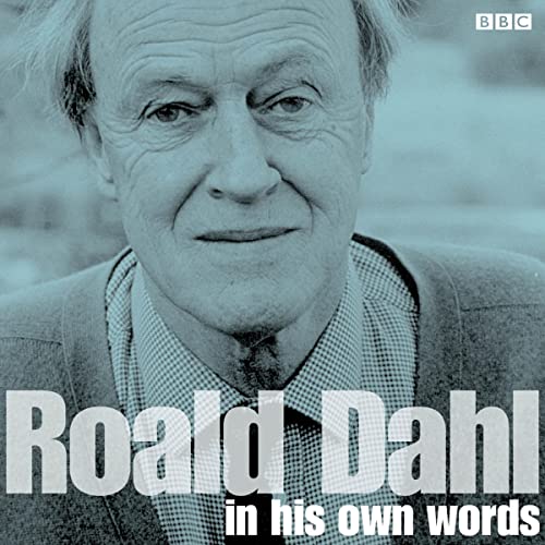 Roald Dahl In His Own Words by Roald Dahl