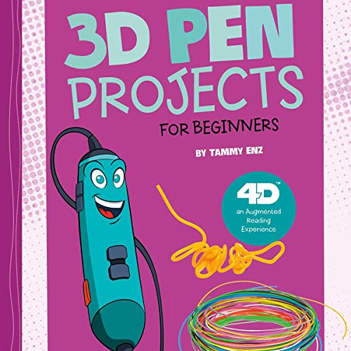 3D Pen Projects for Beginners by Tammy Enz