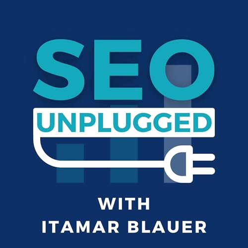 SEO Unplugged by Itamar Blauer