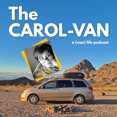 The Carol-Van: A (Van) Life Podcast by Carol