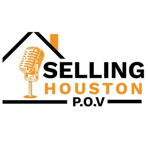 Selling Houston P.O.V Podcast