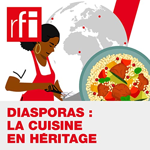 Diasporas: la cuisine en héritage