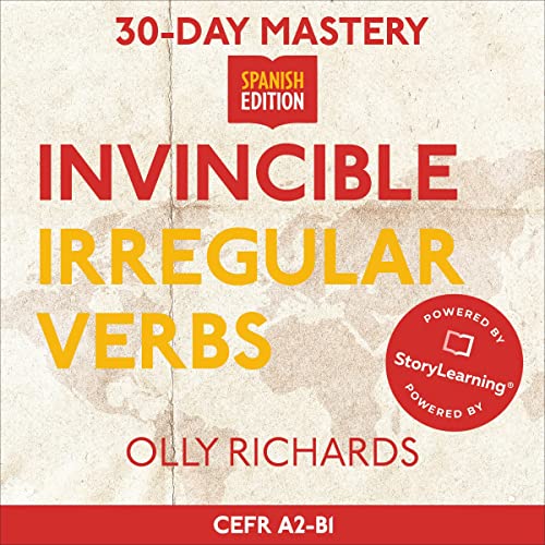 30-Day Mastery: Invincible Irregular Verbs: Master Common Spanish Irregular Verbs in 30 Days