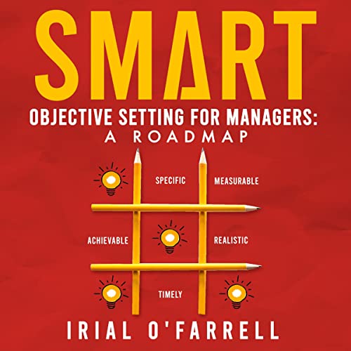 SMART Objective Setting for Managers by Irial O'Farrell