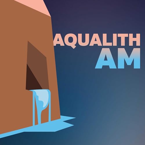 Aqualith AM by Aqualith Media