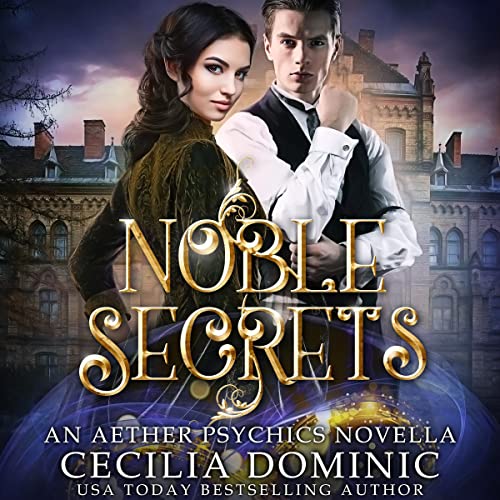 Noble Secrets: An Aether Psychics Novella