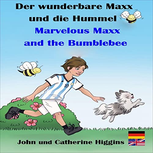 Marvelous Maxx and the Bumblebee / Der wunderbare Maxx und die Hummel (German-English Bilingual)