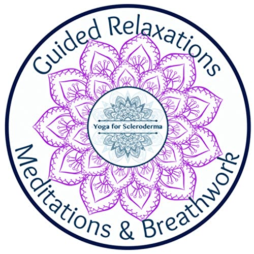 Relaxations Breathwork & Meditations by Yoga for Scleroderma by Lori Pierce