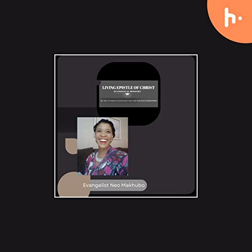 Living Epistle of Christ Evangelical Ministry by Evangelist Neo Makhubo