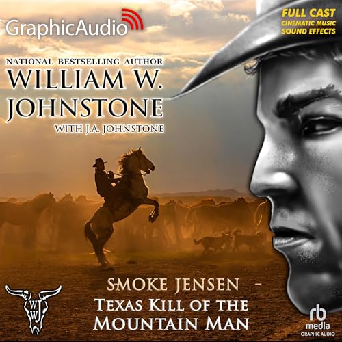 Texas Kill of the Mountain Man (Dramatized Adaptation) by J.A. Johnstone