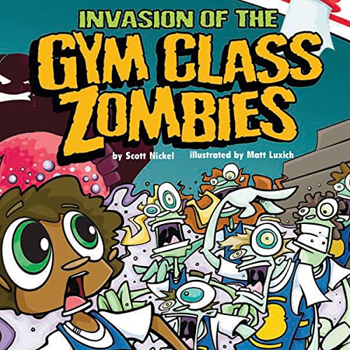 Invasion of the Gym Class Zombies