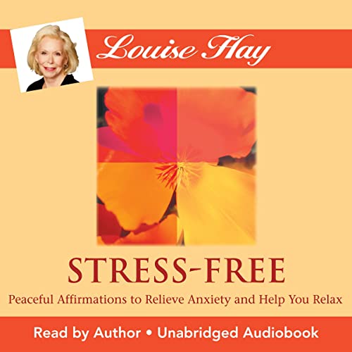 Stress-Free by Louise Hay