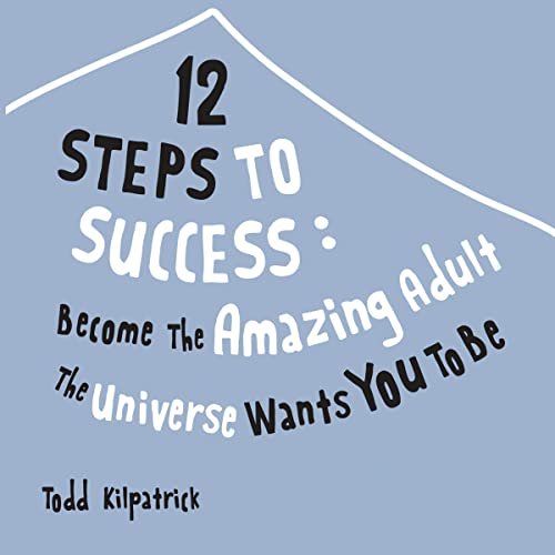 12 Steps to Success by Todd Kilpatrick