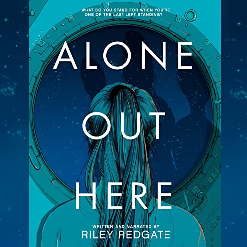 Alone Out Here by Riley Redgate