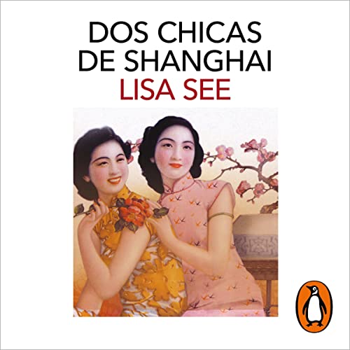 Dos chicas de Shanghai [Shanghai Girls]
