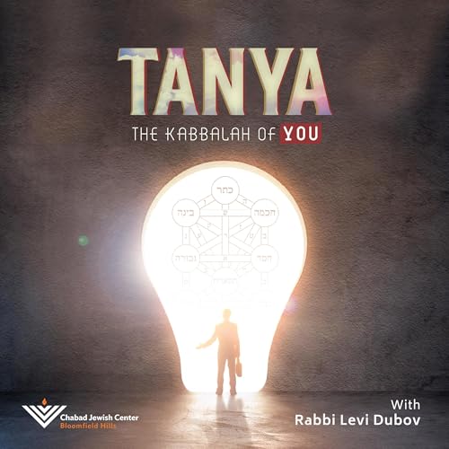 Tanya: The Kabbalah of You | with Rabbi Levi Dubov by Rabbi Levi Dubov