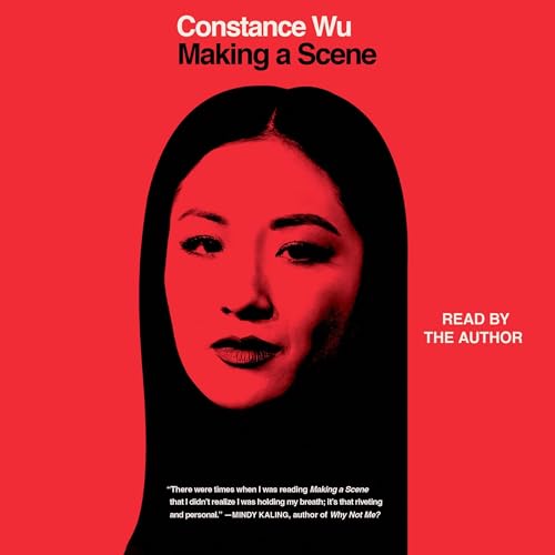 Making a Scene by Constance Wu