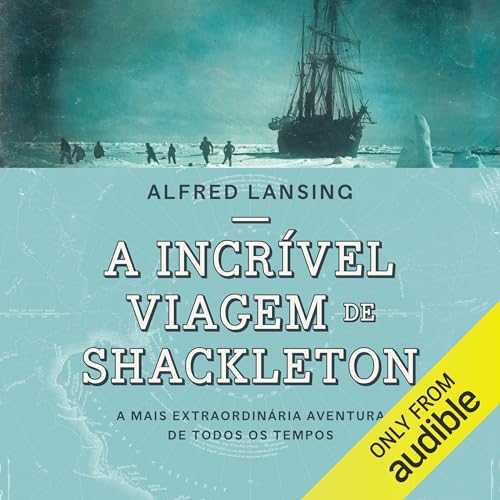 A incrível viagem de Shackleton