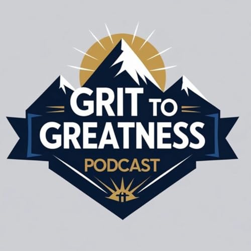 GRIT to GREATNESS by Chuck Farmer