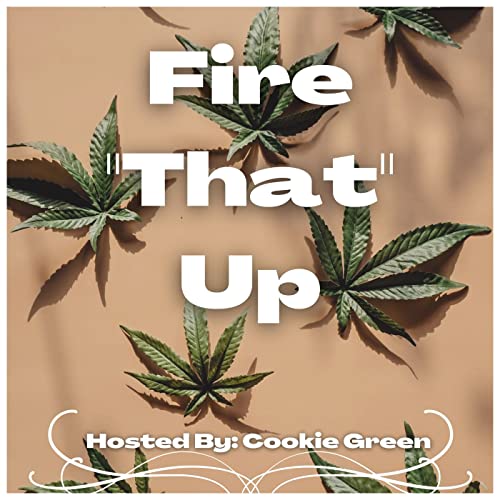 Fire "That" Up by Cookie Green