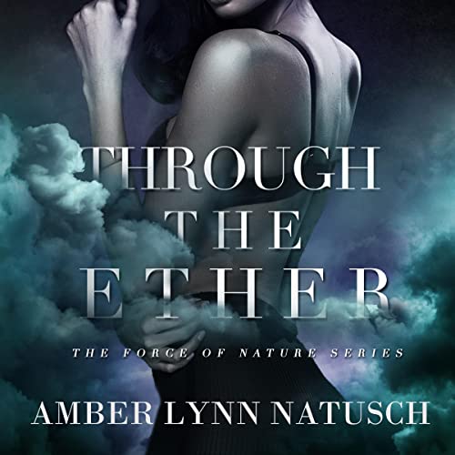 Through the Ether by Amber Lynn Natusch