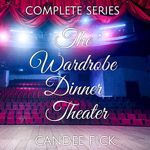 The Wardrobe Dinner Theater Complete Series