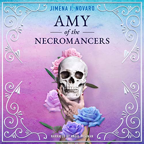 Amy of the Necromancers by Jimena I. Novaro