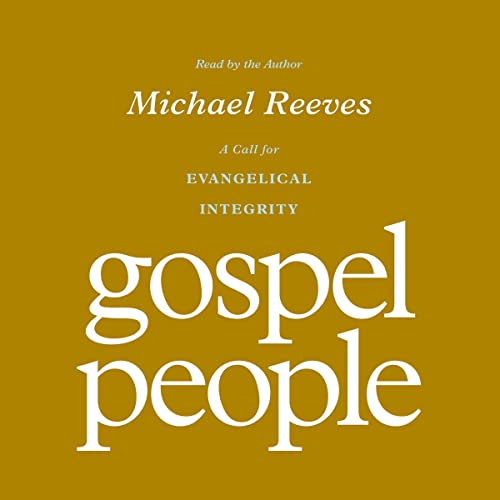 Gospel People by Michael Reeves