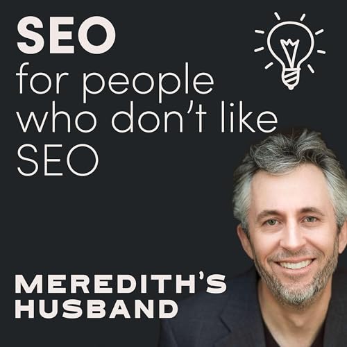 Meredith's Husband | SEO for People Who Don't Like SEO