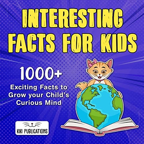 Interesting Facts for Kids by Kiki Publications