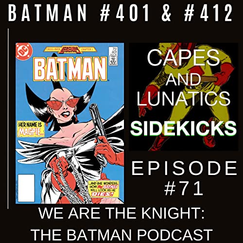 We Are the Knight Ep #71: Batman #401, #412 & Shadow War - Alpha #1 by Unknown