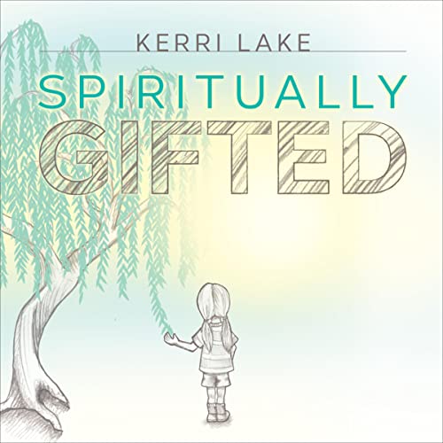 Spiritually Gifted by Kerri Lake