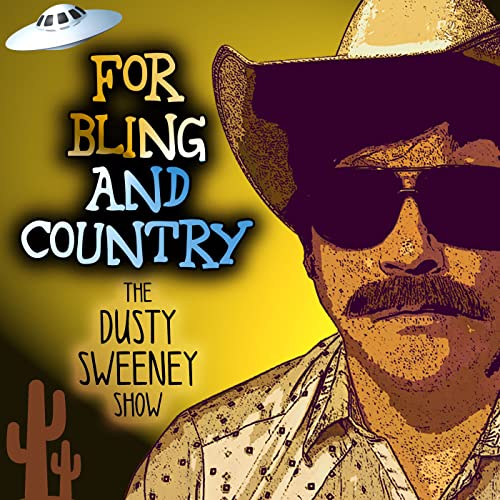 For Bling And Country - The Dusty Sweeney Show by Dusty Sweeney