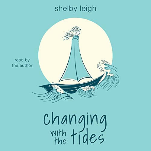 Changing with the Tides by Shelby Leigh