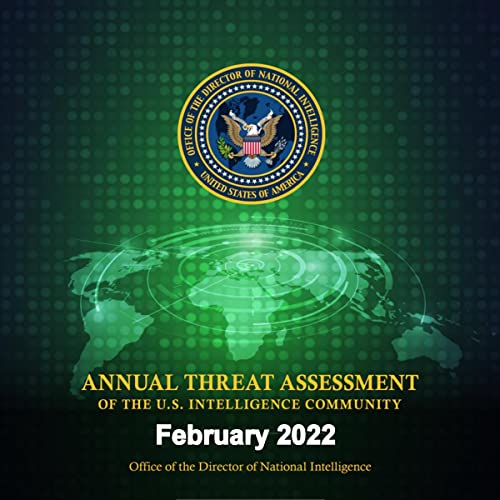 Annual Threat Assessment of The U.S. Intelligence Community February 2022 by Office of The Director Of National Intelligence