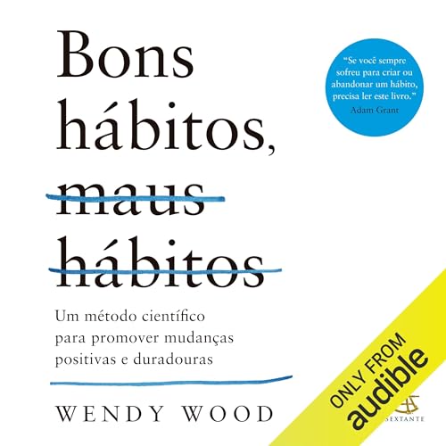 Bons hábitos, maus hábitos by Wendy Wood