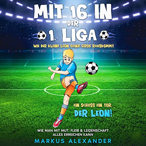 Mit 16 in der 1. Liga [At 16 in the 1st League] by Markus Alexander