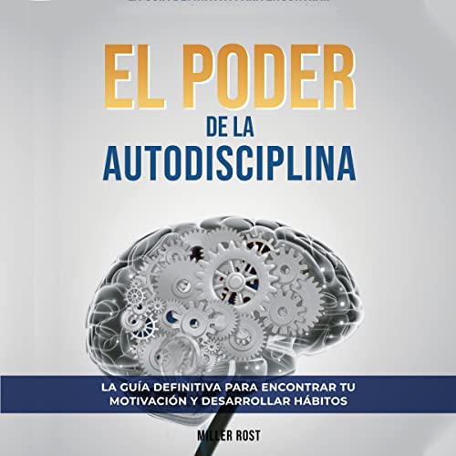 El Poder De La Autodisciplina [The Power of Self-Discipline]