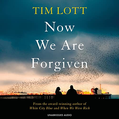 Now We Are Forgiven by Tim Lott