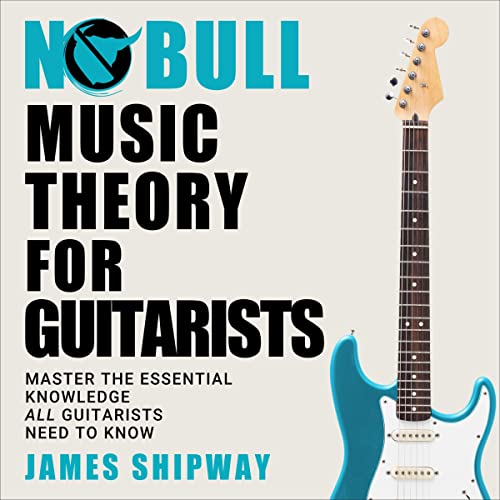 No Bull Music Theory for Guitarists
