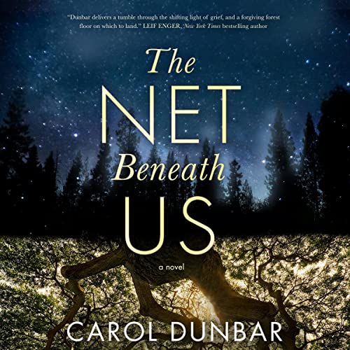 The Net Beneath Us by Carol Dunbar